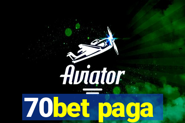 70bet paga
